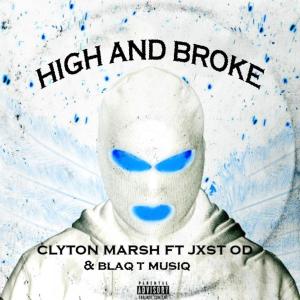 Album high and broke (feat. Jxst OD & Blaq T MusiQ) (Explicit) oleh Blaq T MusiQ