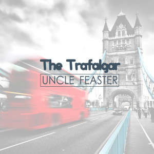 Album The Trafalgar from Uncle Feaster