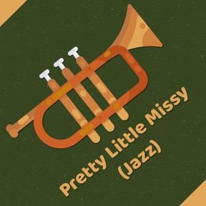 Various Artists的專輯Pretty Little Missy (Jazz)
