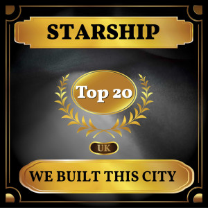 อัลบัม We Built This City (UK Chart Top 40 - No. 12) ศิลปิน Starship
