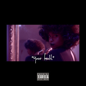 Album Your Fault (Explicit) from Bryce The Third
