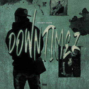 Shanti Dope的专辑Down Timez (Explicit)