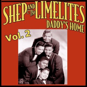 ดาวน์โหลดและฟังเพลง Daddy's Home พร้อมเนื้อเพลงจาก Shep & The Limelites