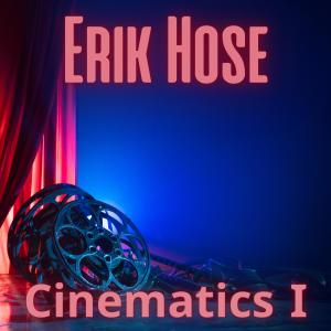 อัลบัม Cinematics I ศิลปิน Erik Hose Compositions