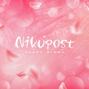 ดาวน์โหลดและฟังเพลง Nikupost พร้อมเนื้อเพลงจาก alask simba