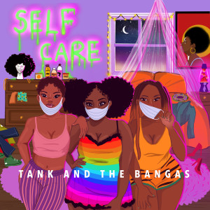 ดาวน์โหลดและฟังเพลง Self Care (Explicit) พร้อมเนื้อเพลงจาก Tank and The Bangas