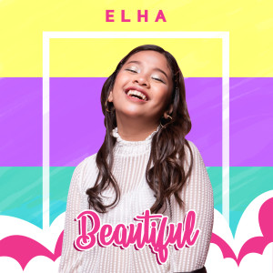 ดาวน์โหลดและฟังเพลง Beautiful พร้อมเนื้อเพลงจาก Elha Nympha