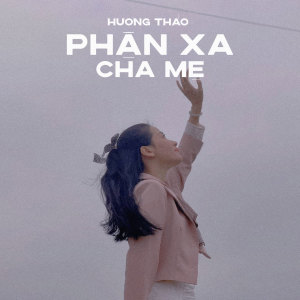 Listen to Phận Xa Cha Mẹ song with lyrics from Huong Thao