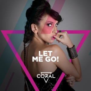 ดาวน์โหลดและฟังเพลง Let Me Go พร้อมเนื้อเพลงจาก Coral Campopiano
