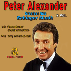 Peter Alexander - Schlager Musik (2 Vol.) (Wien, Wien nur du Allein - Das machen nur die Beine von Dolores)