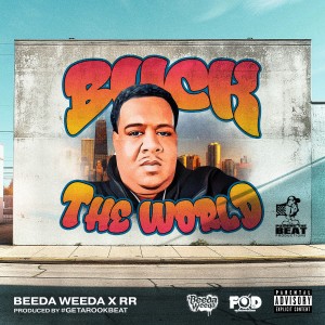 Beeda Weeda的專輯Buck The World (Explicit)