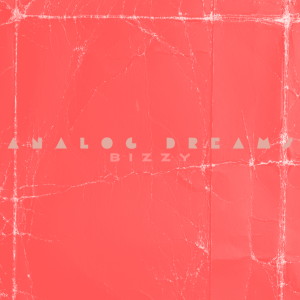 อัลบัม Analog Dreams ศิลปิน Bizzy