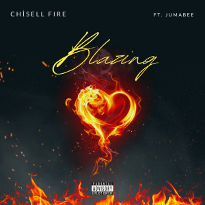 收听Chisell Fire的Blazing (Explicit)歌词歌曲