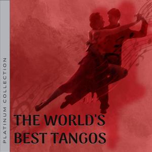 Różni Wykonawcy的專輯Platinum Collection: The World's Best Tangos (remastered)