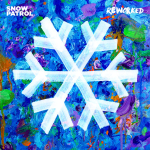 อัลบัม Reworked ศิลปิน Snow Patrol