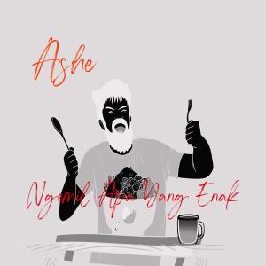 Listen to Ngemil Apa Yang Enak song with lyrics from Ashe