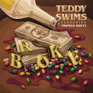 收聽Teddy Swims的Broke (feat. Thomas Rhett)歌詞歌曲