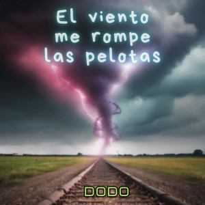 收听Dodo的El viento me rompe las pelotas歌词歌曲