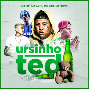 收听Mc Luki的Ursinho Ted (Explicit)歌词歌曲