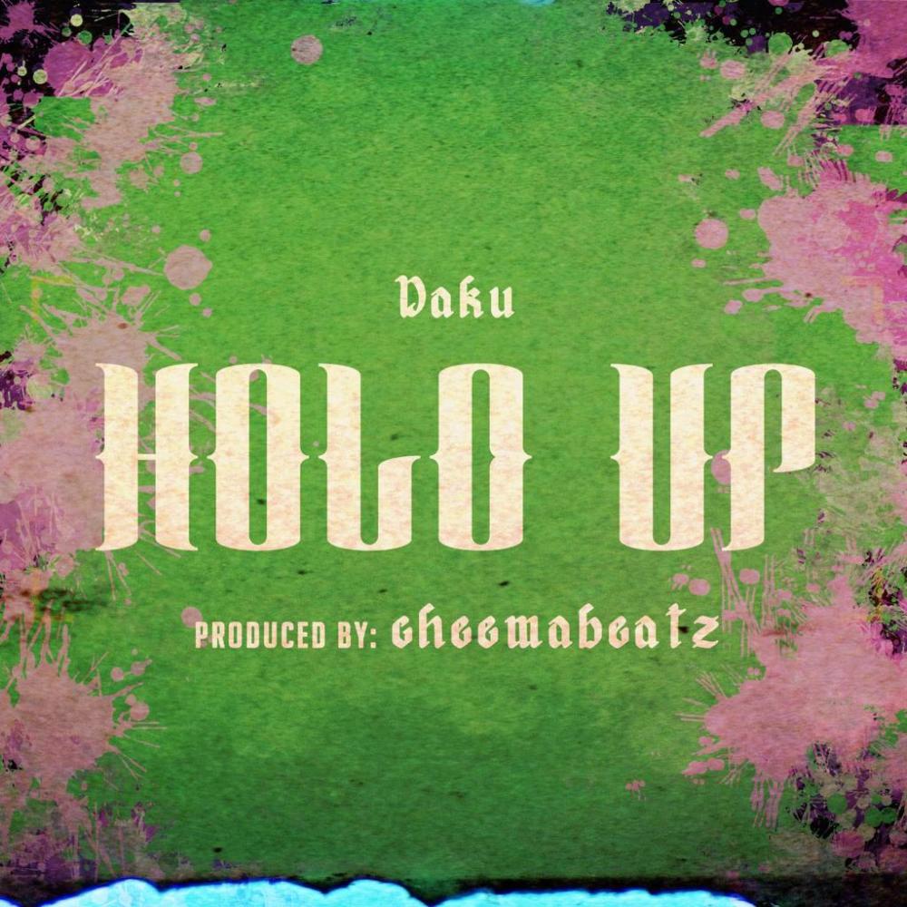 Hold Up (feat. DAKU) (Explicit)