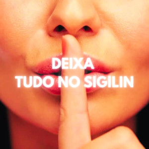 ดาวน์โหลดและฟังเพลง Deixa tudo no sigilin (Explicit) พร้อมเนื้อเพลงจาก Mc Panda