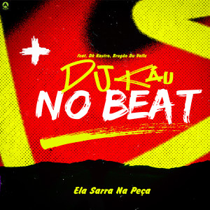 DJKAU NO BEAT的專輯Ela Sarra na Peça (Explicit)