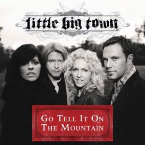 收聽Little Big Town的Go Tell It On The Mountain歌詞歌曲