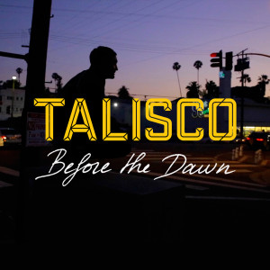 Dengarkan Before the Dawn lagu dari Talisco dengan lirik