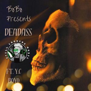 อัลบัม DeadAss (feat. Y.C & BoYo) [Explicit] ศิลปิน Boyo