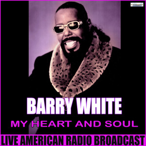 Barry White的专辑My Heart And Soul (Live)
