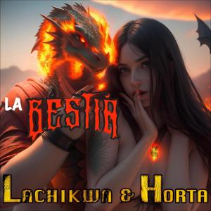 收聽Lachikwa的La Bestia歌詞歌曲