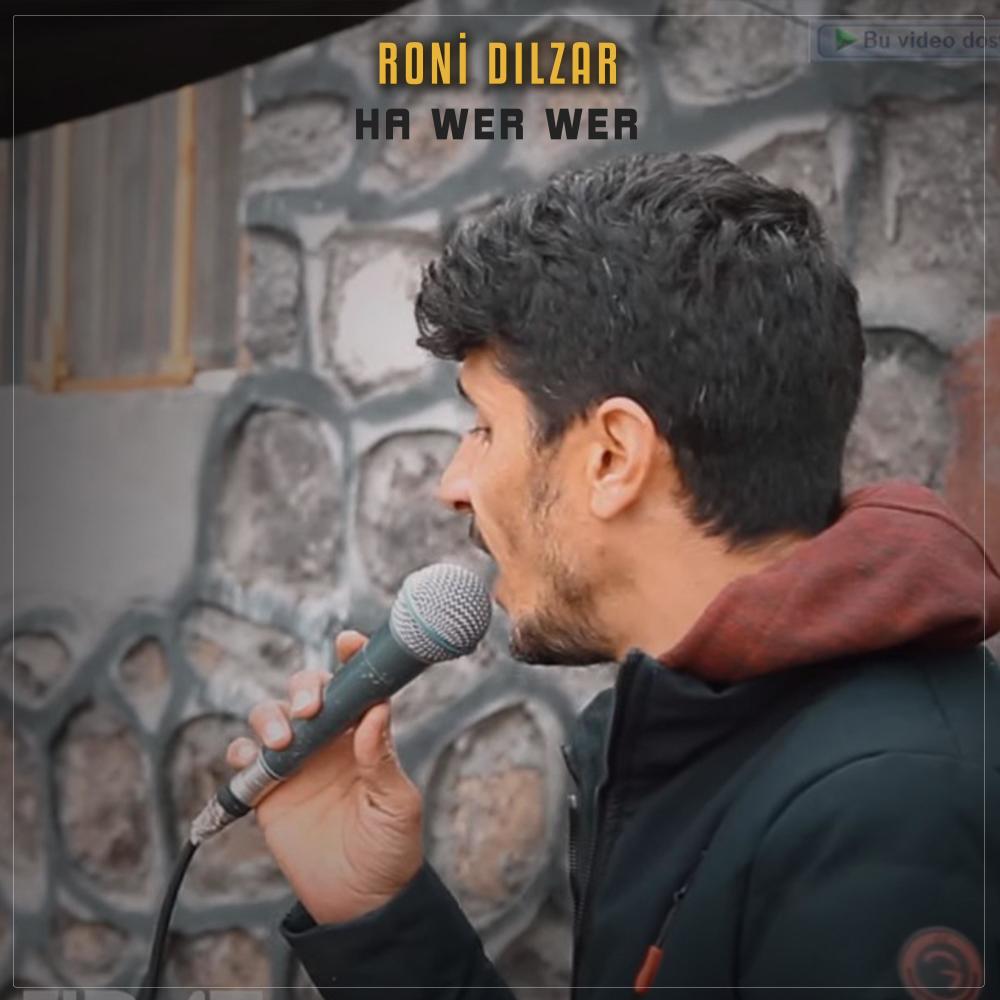 Roni Dilzar Ha Wer Wer Kezi Zer