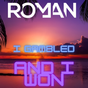 Album I Gambled and I Won from Roman