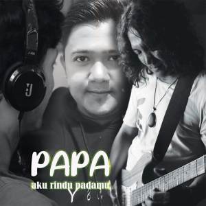 ดาวน์โหลดและฟังเพลง Papa Aku Rindu พร้อมเนื้อเพลงจาก Banyu