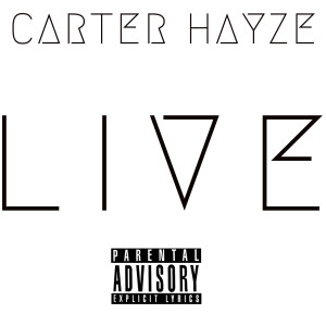 Listen to Live (Explicit) song with lyrics from Carter Hayze