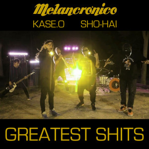 Melancrónico的专辑Greatest Shits