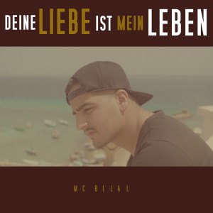 Listen to Deine Liebe ist mein Leben song with lyrics from MC Bilal