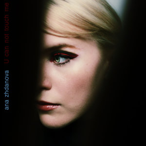 Album U Can Not Touch Me from Ana Zhdanova