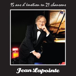 อัลบัม 15 ans d'émotion en 21 chansons ศิลปิน Jean Lapointe