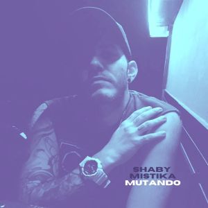 Listen to Mutando (Explicit) song with lyrics from Shaby Mistika