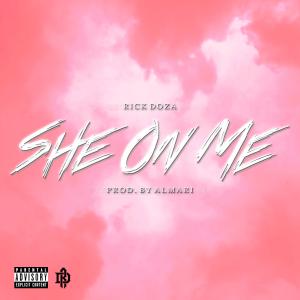 Album She On Me (Explicit) from Rick Doza