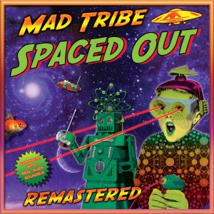 Album Spaced Out (Remastered) oleh Mad Tribe