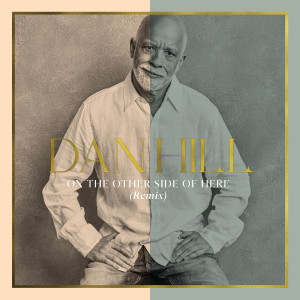 Dan Hill的專輯On The Other Side Of Here (Remix)