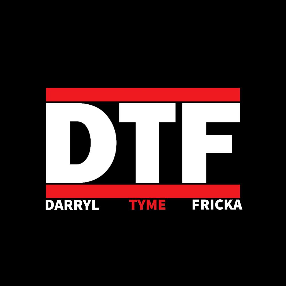DTF (Darryl TyMe Fricka) (feat. Darryl "DMC" McDaniels & Big Fricka) (Explicit)
