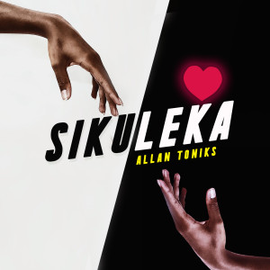 Listen to Sikuleka song with lyrics from ALLAN TONIKS