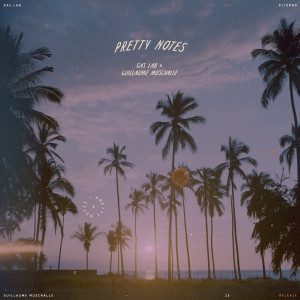 收听Gas Lab的Pretty Notes歌词歌曲