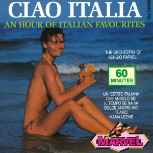 Sergio Rafael Orchestra的專輯Ciao Italia - An Hour Of Italian Favourites