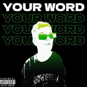 Singular的專輯Your Word (Explicit)