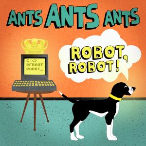 ดาวน์โหลดและฟังเพลง Robot, Robot พร้อมเนื้อเพลงจาก Ants Ants Ants