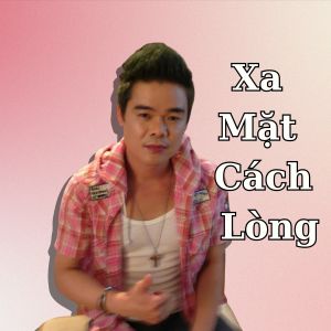 Dengarkan lagu Xa mặt cách lòng nyanyian Tống Gia Vỹ dengan lirik